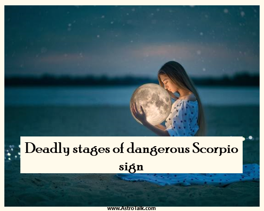 Deadly 3 stages of dangerous Scorpio sign