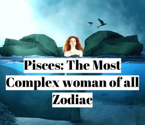Pisces Woman-The Hidden Mystery|Facts of Pisces Woman- AstroTalk