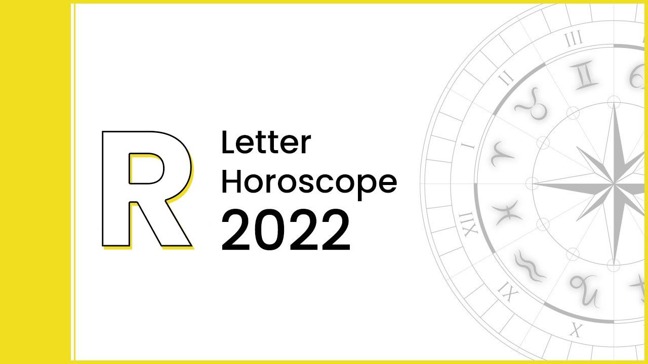 Horoscope 2022 For Letter ‘R’