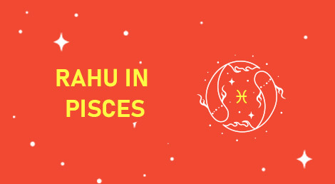 Discover The Impact of Rahu in Pisces